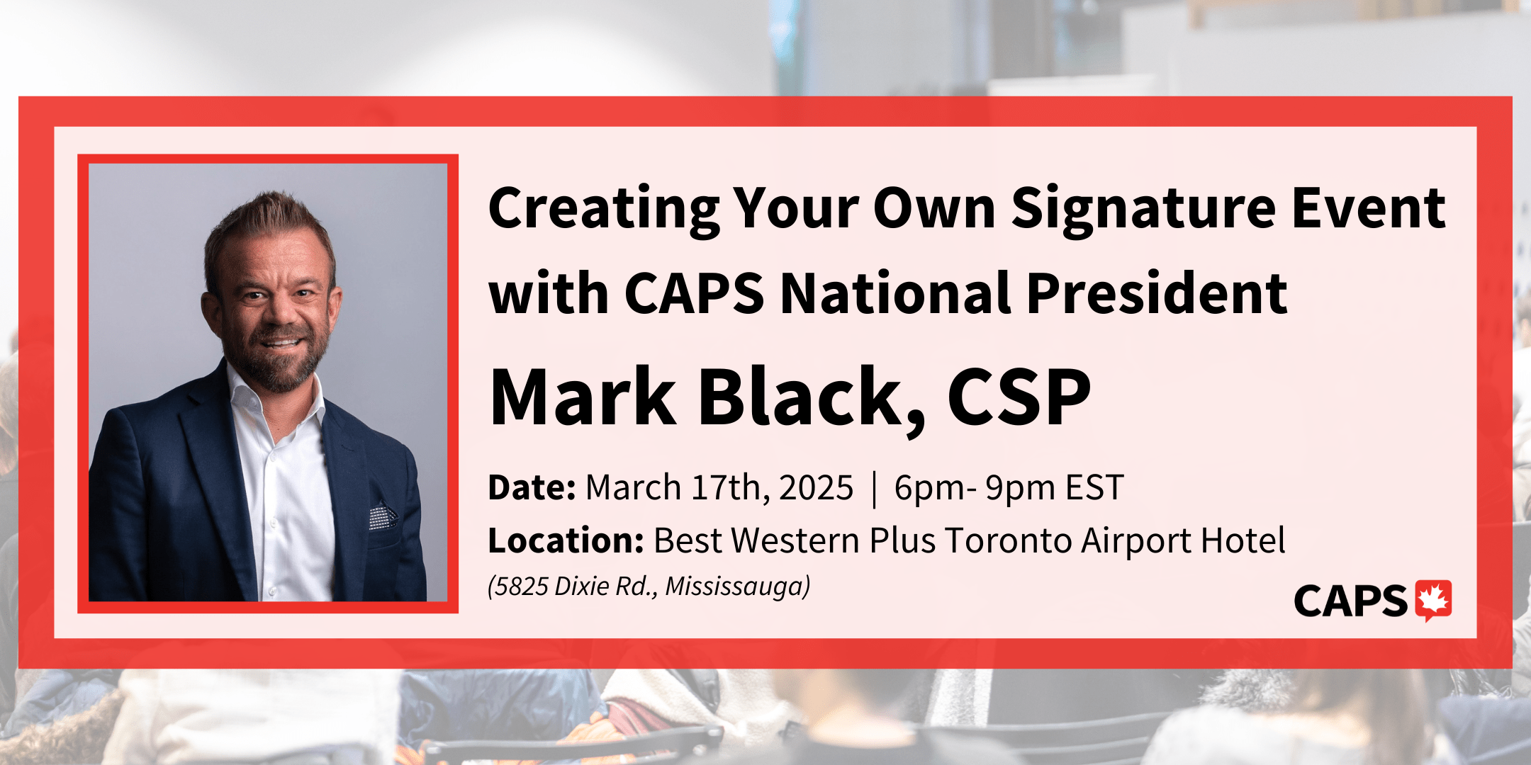 CAPS National President, Mark Black CSP visits CAPS Toronto